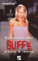 Couverture du livre « Sarah Michelle Gellar ; Buffy, la tueuse de vampires » de Nikki Stafford aux éditions J'ai Lu