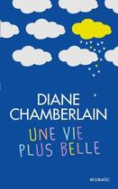 Couverture du livre « Une vie plus belle » de Diane Chamberlain aux éditions Harpercollins