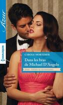 Couverture du livre « Dans les bras de Michael d'Angelo » de Carole Mortimer aux éditions Harlequin