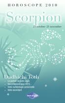 Couverture du livre « Horoscope 2010 ; scorpion ; 23 octobre - 21 novembre » de Dadhichi Toth aux éditions Harlequin