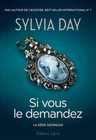 Couverture du livre « Si vous le demandez » de Sylvia Day aux éditions J'ai Lu