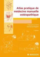 Couverture du livre « Atlas pratique de médecine ostéopathique (3e édition) » de Francois Le Corre et Emmanuel Rageot aux éditions Elsevier-masson