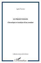 Couverture du livre « Le projet soleil : chronique et analyse d'un combat » de Agnes Traverse aux éditions L'harmattan