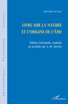 Couverture du livre « Livre sur la nature et l'origine de l'âme » de Albert Le Gran aux éditions L'harmattan