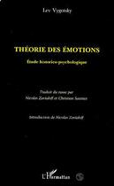 Couverture du livre « Théorie des Émotions : Etude historico-psychologique » de Lev Vygotsky aux éditions Editions L'harmattan