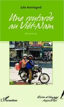 Couverture du livre « Une routarde au Viêt-Nam ; rencontres » de Julie Montagnard aux éditions Editions L'harmattan