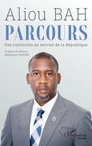 Couverture du livre « Parcours : Une conviction au service de la république » de Aliou Bah aux éditions L'harmattan