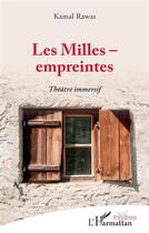 Couverture du livre « Les milles : empreintes, théâtre immersif » de Kamal Rawas aux éditions L'harmattan