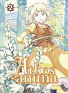 Couverture du livre « Arbos anima Tome 2 » de Kachou Hashimoto aux éditions Glenat