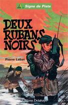 Couverture du livre « Deux rubans noirs » de Labat Pierre aux éditions Delahaye