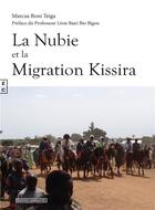 Couverture du livre « La Nubie et la migration Kissira » de Marcus Boni Teiga aux éditions Complicites
