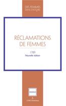 Couverture du livre « Réclamations de femmes ; 1789 » de  aux éditions Indigo Cote Femmes