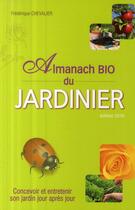 Couverture du livre « L'almanach bio du jardinage ; concevoir et entretenir son jardin jour aprés jour (édition 2010) » de Chevalier-F aux éditions City