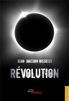 Couverture du livre « Révolution » de Jean-Joachim Bissieux aux éditions Jets D'encre