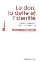 Couverture du livre « Le don, la dette et l'indentité » de Jacques Godbout aux éditions Bord De L'eau