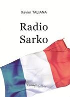 Couverture du livre « Radio Sarko » de Xavier Taliana aux éditions Melibee