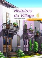 Couverture du livre « Histoires du village t.4 ; accointances » de Denis-Martin Chabot aux éditions Textes Gais