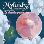 Couverture du livre « Mylaidy a des soucis Tome 2 ; le chewing-gum » de Jean-Marc Derouen et Beno aux éditions P'tit Louis