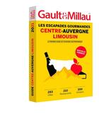 Couverture du livre « Les escapades gourmandes centre auvergne limousin : le premier guide de tourisme gastronomique (édition 2021) » de Gaultetmillau aux éditions Gault&millau