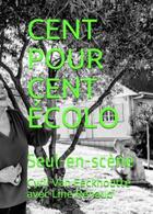 Couverture du livre « CENT POUR CENT ÉCOLO » de Cyril Van Eeckhoutte aux éditions Editions Du Solange