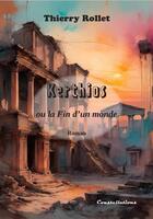 Couverture du livre « Kerthios ou la fin d'un monde » de Thierry Rollet aux éditions Editions Constellations