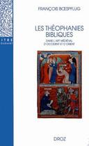 Couverture du livre « Les théophanies bibliques dans l'art médiéval d'Occident et d'Orient » de Francois Boespflug aux éditions Droz