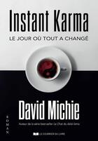 Couverture du livre « Instant karma : le jour où tout a changé » de David Michie aux éditions Courrier Du Livre