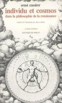 Couverture du livre « Individu et cosmos dans la philosophie de la renaissance » de Ernst Cassirer aux éditions Minuit