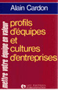 Couverture du livre « Profils d'équipes et cultures d'entreprises » de Alain Cardon aux éditions Organisation