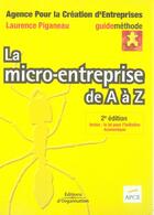 Couverture du livre « La Micro-Entreprise De A A Z » de Apce et Laurence Piganeau aux éditions Organisation