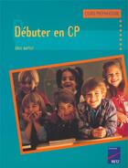 Couverture du livre « Debuter en cp » de Eric Battut aux éditions Retz