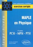 Couverture du livre « Maple en physique pcsi-mpsi-ptsi » de Scheidt/Dore aux éditions Ellipses