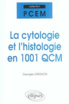 Couverture du livre « La cytologie et l'histologie en 1001 qcm » de Georges Grignon aux éditions Ellipses