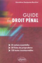 Couverture du livre « Guide du droit pénal » de Danjaume-Racchini G. aux éditions Ellipses
