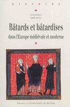 Couverture du livre « Bâtards et bâtardises dans l'Europe médiévale et moderne » de Carole Avignon et Collectif aux éditions Pu De Rennes