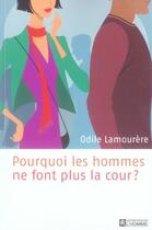 Couverture du livre « Pourquoi hommes font plus cour » de Lamourere Odile aux éditions Editions De L'homme