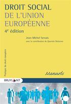 Couverture du livre « Droit social de l'Union européenne (4e édition) » de Jean-Michel Servais et Quentin Detienne aux éditions Bruylant