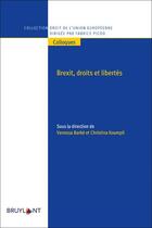 Couverture du livre « Brexit, droits et libertés » de Vanessa Barbe et Christina Koumpli aux éditions Bruylant