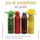 Couverture du livre « Jus et smoothies du jardin » de Peter Bauwens aux éditions Chantecler