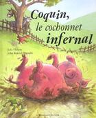 Couverture du livre « Coquin, le cochonnet infernal » de Julia Hubery et John Bendall-Brunello aux éditions Renaissance Du Livre