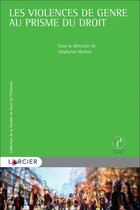 Couverture du livre « Les violences de genre au prisme du droit » de Stephanie Wattier et . Collectif aux éditions Larcier