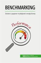 Couverture du livre « Benchmarking - zmierz i popraw wydajnosc swojej firmy » de Antoine Delers aux éditions 50minutes.com