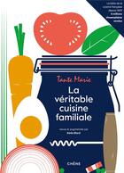 Couverture du livre « La véritable cuisine familiale » de Tante Marie aux éditions Chene