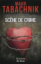 Couverture du livre « Scène de crime » de Maud Tabachnik aux éditions De Boree