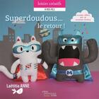 Couverture du livre « Superdoudous... le retour ! » de Laetitia Anne aux éditions Creapassions.com