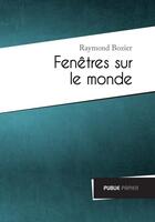 Couverture du livre « Fenêtres sur le monde » de Raymond Bozier aux éditions Publie.net