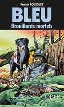 Couverture du livre « Bleu ; brouillards mortels » de Patrick Bousquet aux éditions Orep