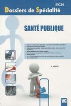 Couverture du livre « Dossiers de spécialité ; santé publique » de A Veron aux éditions Vernazobres Grego