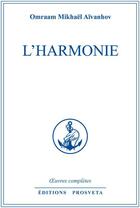 Couverture du livre « OEUVRES COMPLETES Tome 6 : l'harmonie » de Omraam Mikhael Aivanhov aux éditions Editions Prosveta