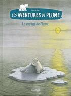 Couverture du livre « Le voyage de Plume » de Hans De Beer aux éditions Nord-sud